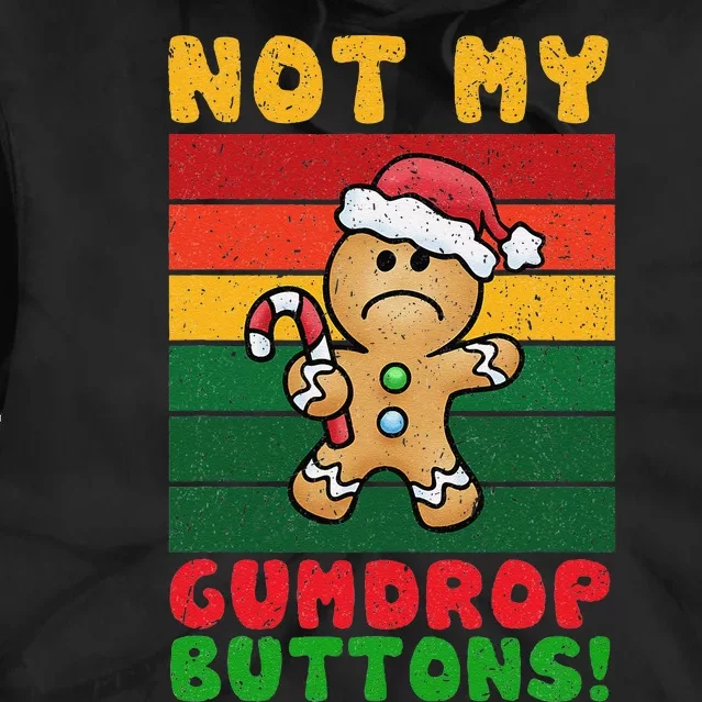 Not My Gumdrop Buttons Funny Gingerbread Cookie Design Tie Dye Hoodie