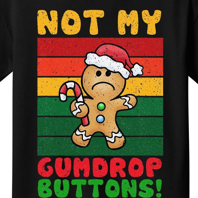 Not My Gumdrop Buttons Funny Gingerbread Cookie Design Kids T-Shirt