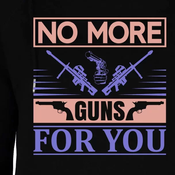 No More Guns For You Womens Funnel Neck Pullover Hood