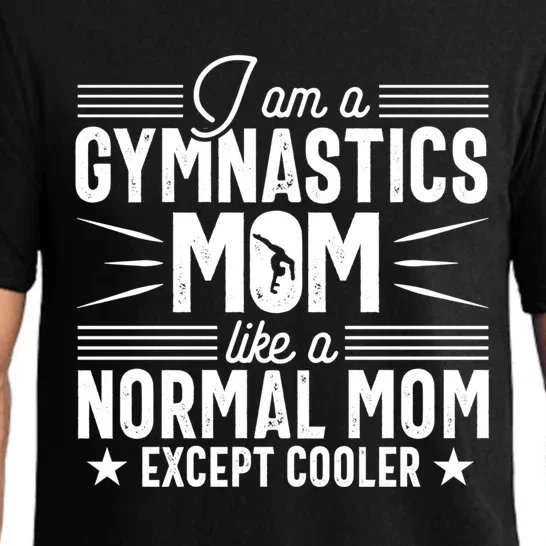 Normal Mom Gymnastics Mom Gymnast Funny Quote Gift Great Gift Pajama Set