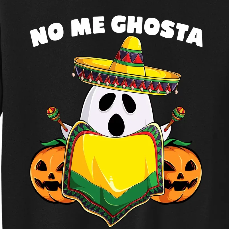 No Me Ghosta Gusta Funny Mexican Halloween Tall Sweatshirt