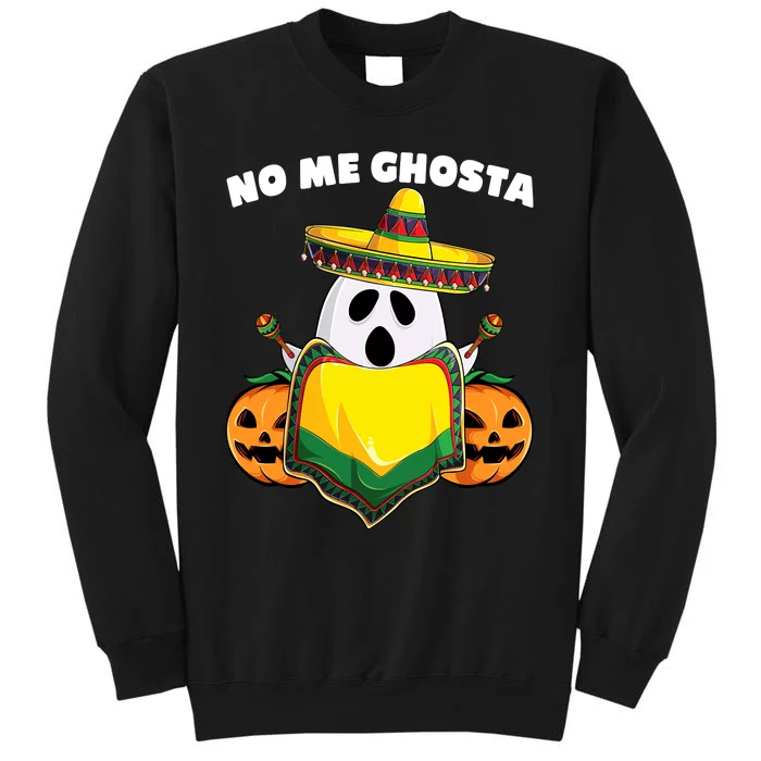 No Me Ghosta Gusta Funny Mexican Halloween Tall Sweatshirt