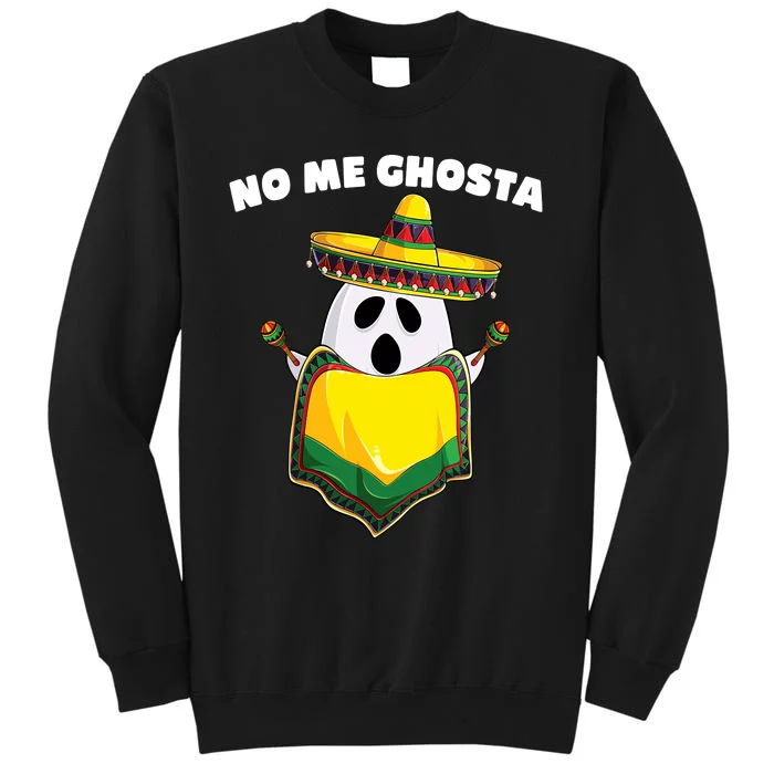 No Me Ghosta Gusta Funny Mexican Halloween Tall Sweatshirt