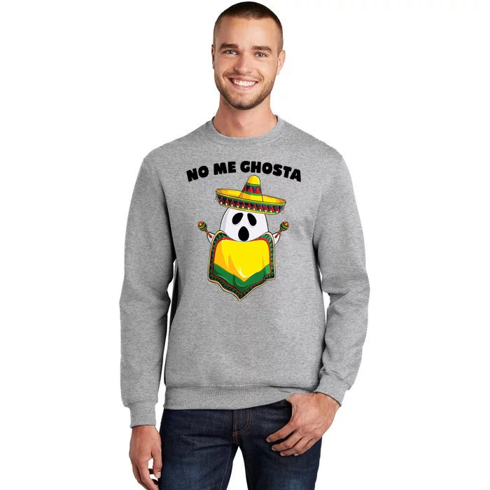 No Me Ghosta Gusta Funny Mexican Halloween Tall Sweatshirt