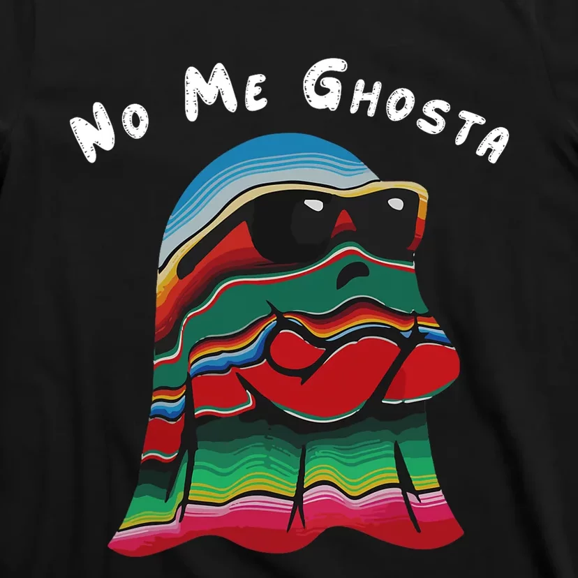 No Me Ghosta Funny Mexican Halloween Ghost Party T-Shirt