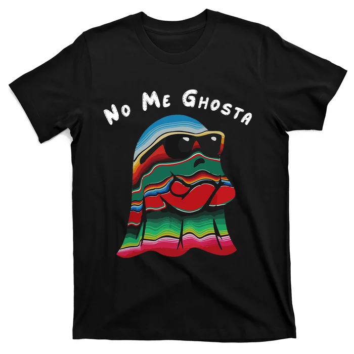 No Me Ghosta Funny Mexican Halloween Ghost Party T-Shirt