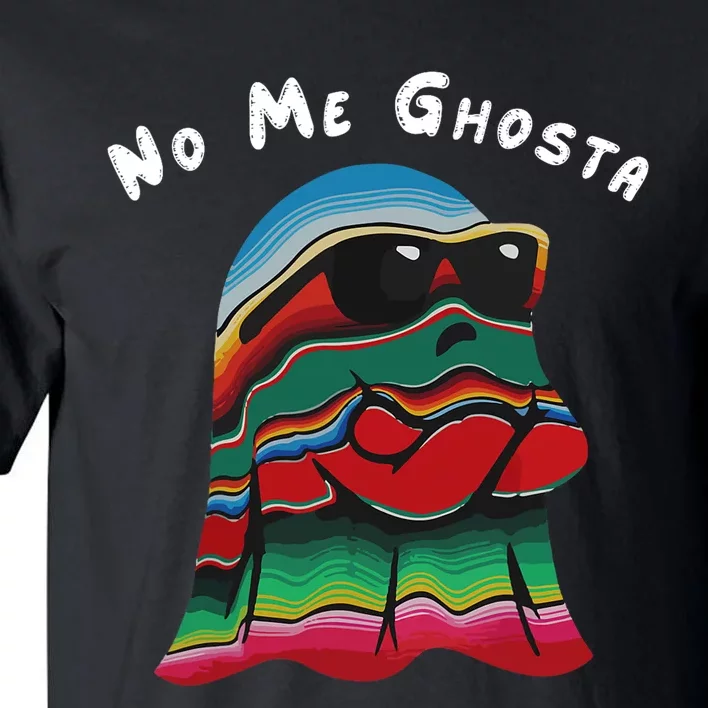 No Me Ghosta Funny Mexican Halloween Ghost Party Tall T-Shirt