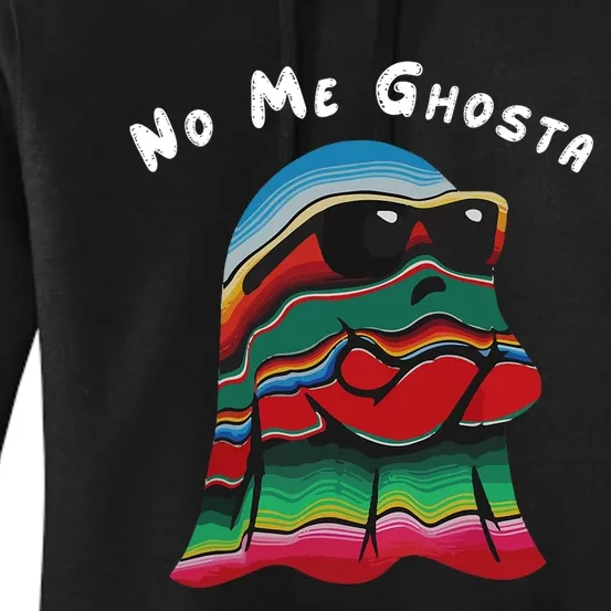 No Me Ghosta Funny Mexican Halloween Ghost Party Women's Pullover Hoodie