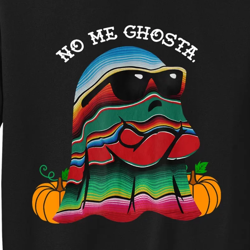 No Me Ghosta Funny Mexican Halloween Ghost Sweatshirt