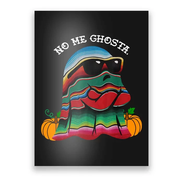 No Me Ghosta Funny Mexican Halloween Ghost Poster