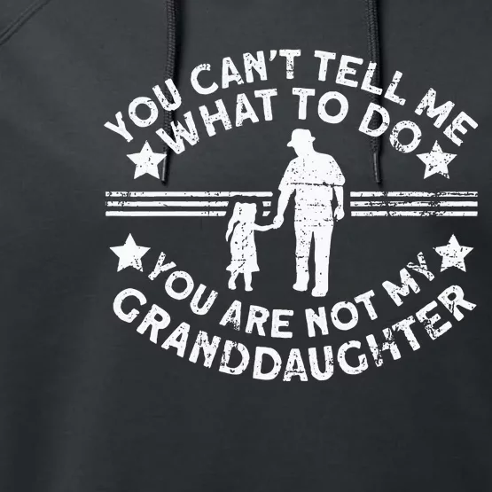 Not My Granddaughter  Grandpa  Grandpa Performance Fleece Hoodie