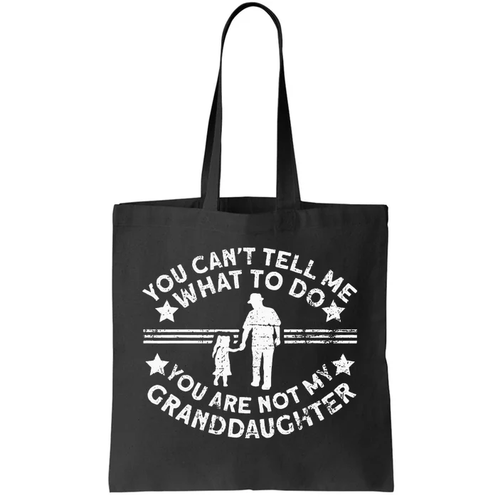 Not My Granddaughter  Grandpa  Grandpa Tote Bag