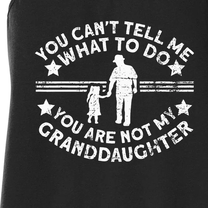 Not My Granddaughter  Grandpa  Grandpa Women's Racerback Tank