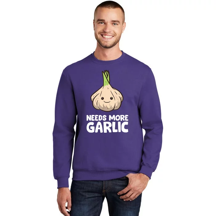 Needs More Garlic Love Garlic Sweatshirt