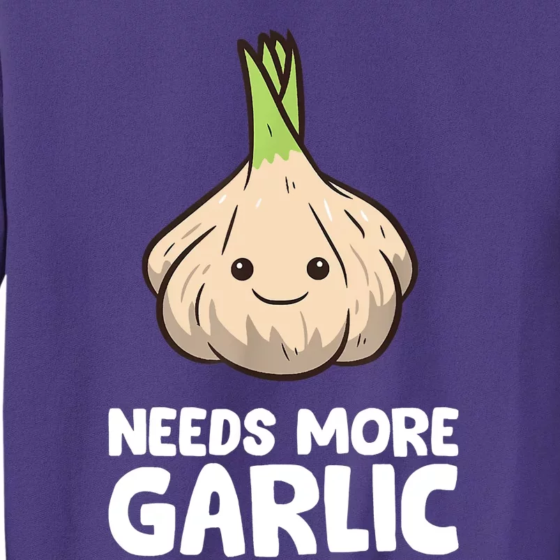 Needs More Garlic Love Garlic Sweatshirt