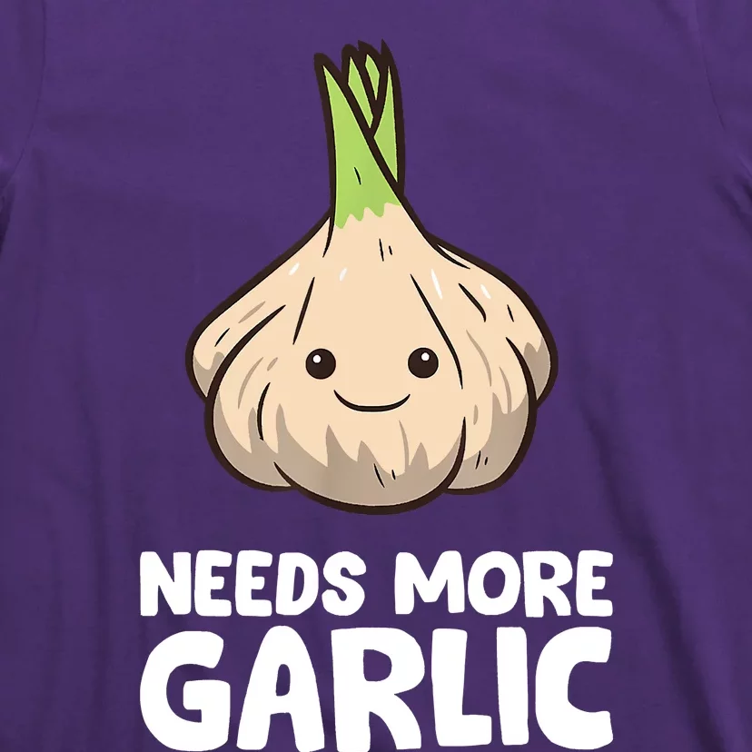 Needs More Garlic Love Garlic T-Shirt