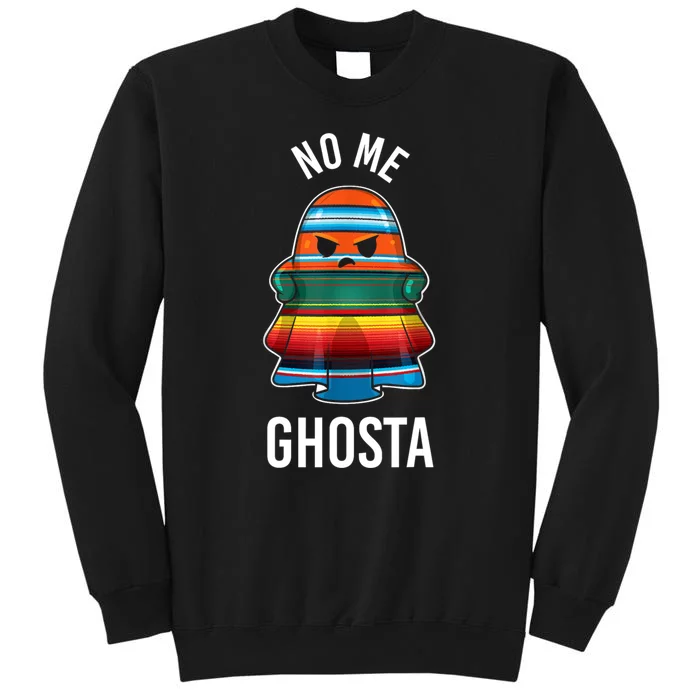 No Me Ghosta Funny Mexican Halloween Ghost Tall Sweatshirt