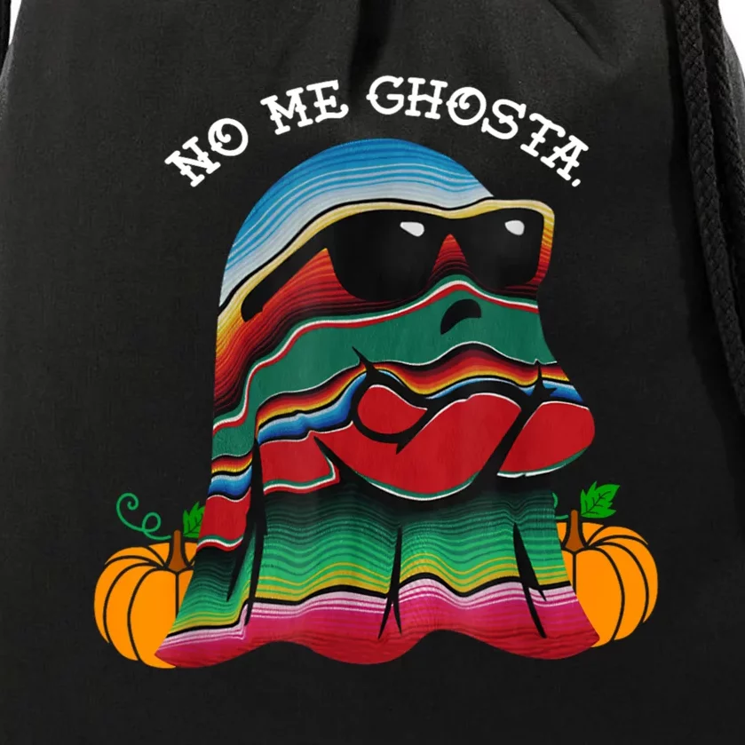 No Me Ghosta Funny Mexican Halloween Ghost Drawstring Bag