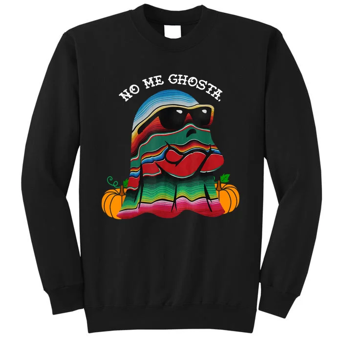 No Me Ghosta Funny Mexican Halloween Ghost Tall Sweatshirt