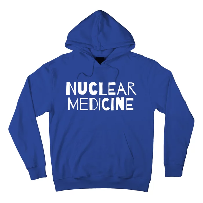 Nuclear Medicine Gift Hoodie