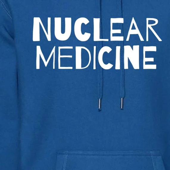 Nuclear Medicine Gift Premium Hoodie