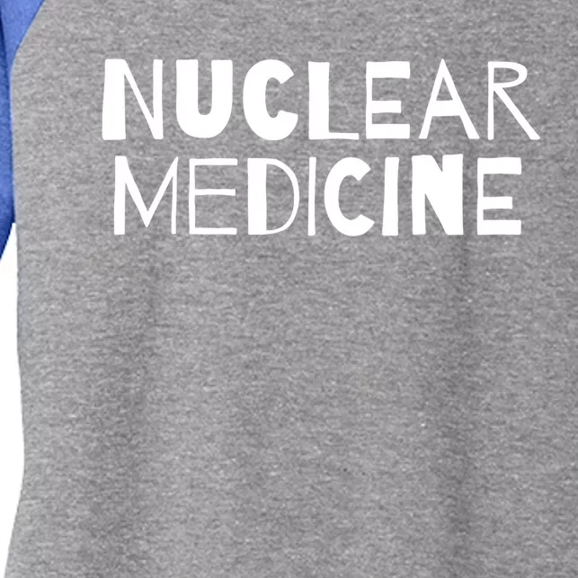 Nuclear Medicine Gift Women's Tri-Blend 3/4-Sleeve Raglan Shirt