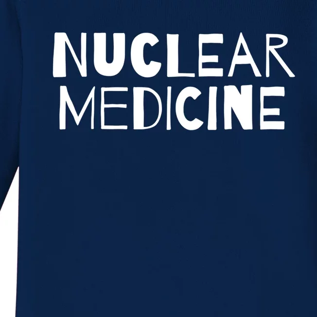 Nuclear Medicine Gift Baby Long Sleeve Bodysuit