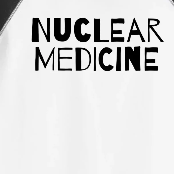 Nuclear Medicine Gift Toddler Fine Jersey T-Shirt