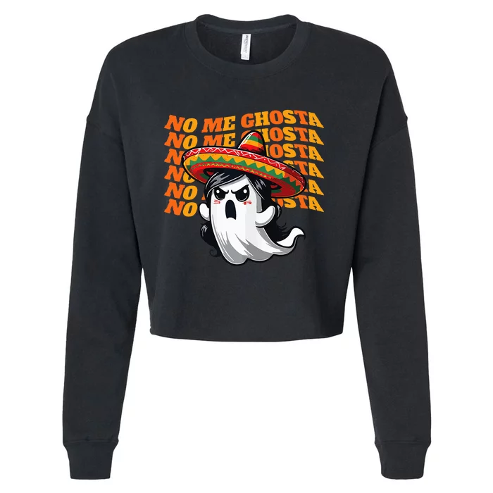 No Me Ghosta Funny Mexican Halloween Ghost Cropped Pullover Crew