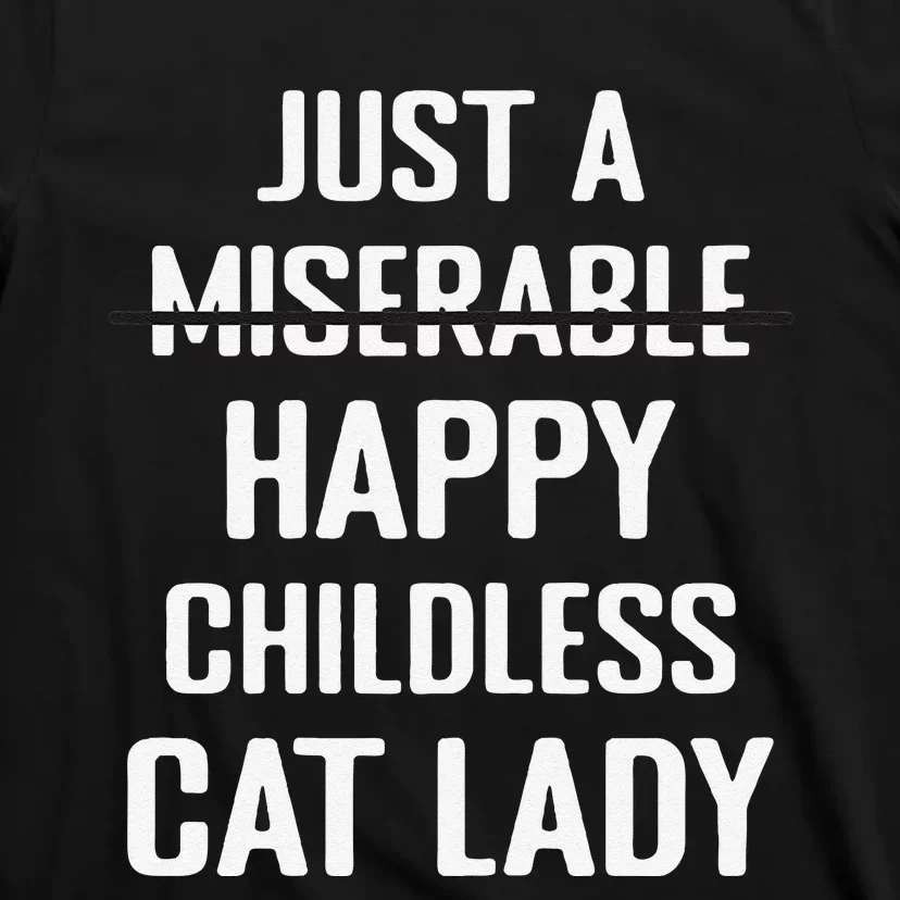 Not Miserable Happy Childless Cat Lady Mom Pet Owner Women Gift T-Shirt