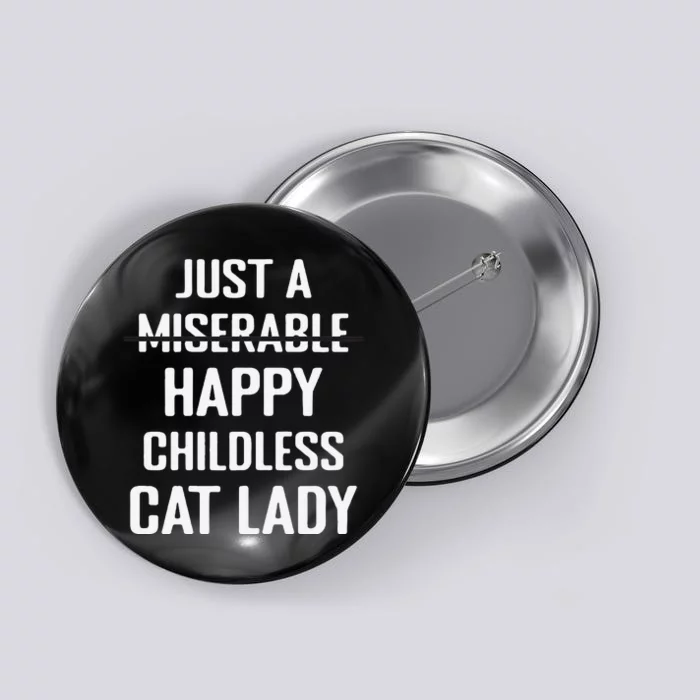 Not Miserable Happy Childless Cat Lady Mom Pet Owner Women Gift Button