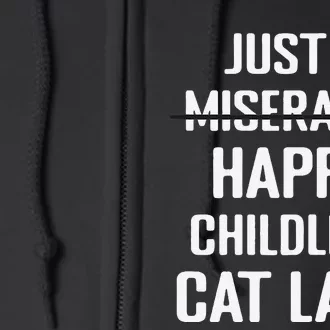 Not Miserable Happy Childless Cat Lady Mom Pet Owner Women Gift Full Zip Hoodie