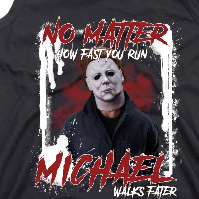 No Matter How Fast You Run Michael Walks Faster Horror Character Halloween Tank Top