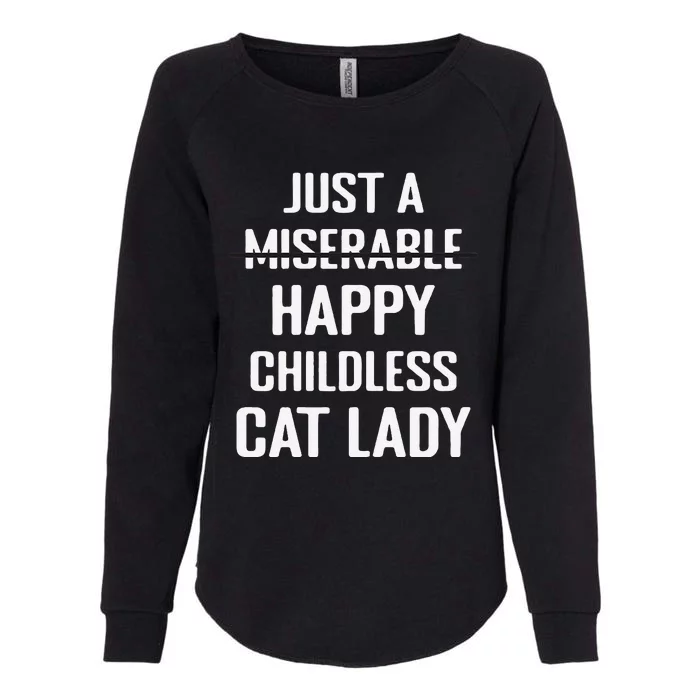 Not Miserable Happy Childless Cat Lady Mom Pet Owner Womens California Wash Sweatshirt