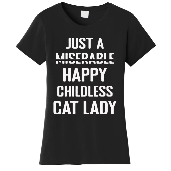 Not Miserable Happy Childless Cat Lady Mom Pet Owner Women's T-Shirt