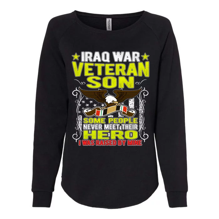 Never Meet Hero I Was Raised By Mine Proud Iraq Veteran Son Meaningful Gift Womens California Wash Sweatshirt