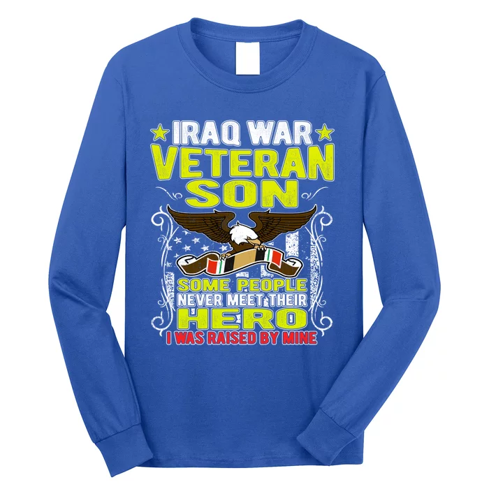 Never Meet Hero I Was Raised By Mine Proud Iraq Veteran Son Meaningful Gift Long Sleeve Shirt