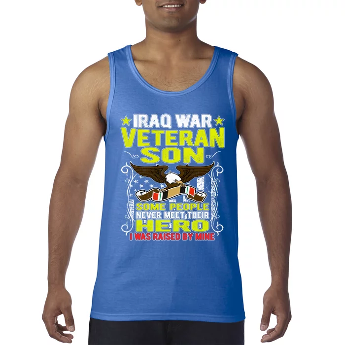 Never Meet Hero I Was Raised By Mine Proud Iraq Veteran Son Meaningful Gift Tank Top