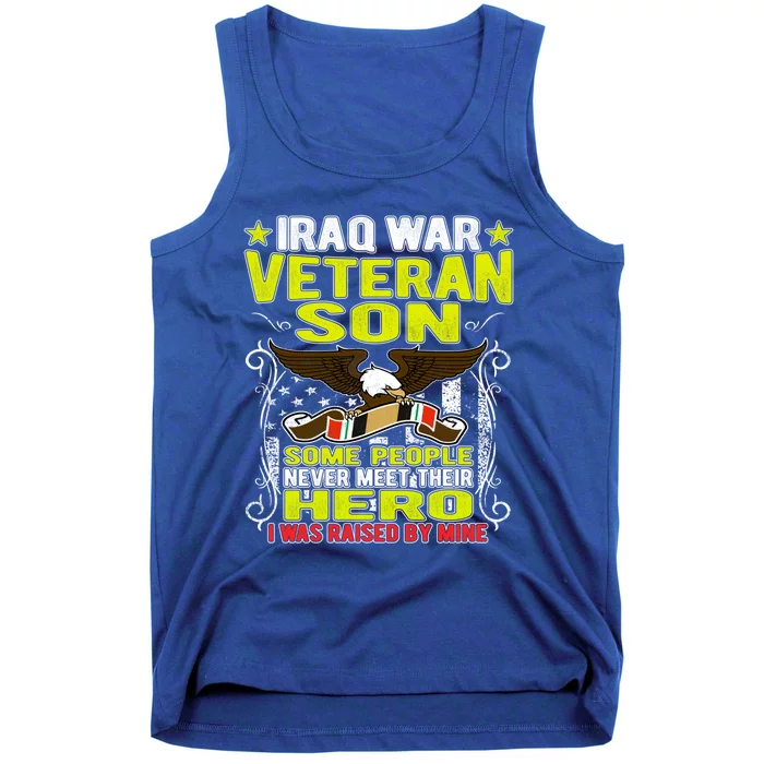 Never Meet Hero I Was Raised By Mine Proud Iraq Veteran Son Meaningful Gift Tank Top