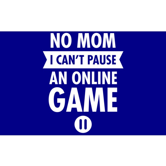 No Mom I Cant Pause An Online Game Gift Bumper Sticker