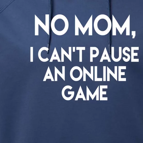 No Mom I Cant Pause An Online Game Gift Teenage Gamer Gift Performance Fleece Hoodie