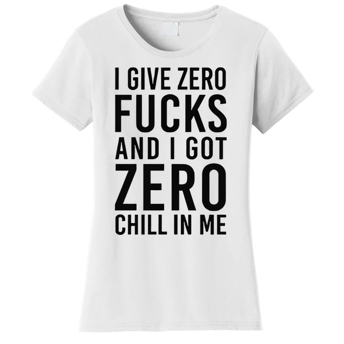 Nicki Minaj I Give Zero Fuck And I Got Zero Chill In Me Women's T-Shirt