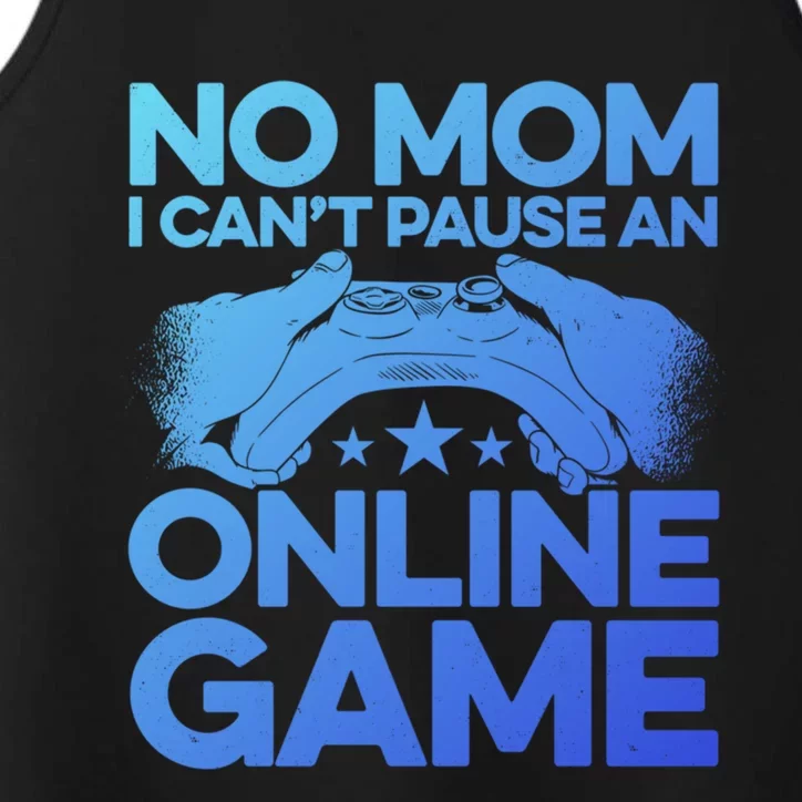 No Mom I Cant Pause An Online Game Video Gamer Geek Pc Nerd Gift Performance Tank