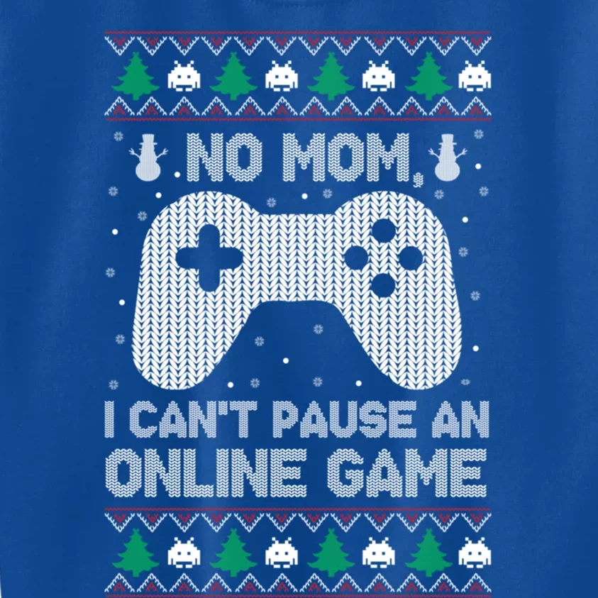 No Mom I Cant Pause An Online Game Xmas Gaming Gamer Great Gift Kids Sweatshirt