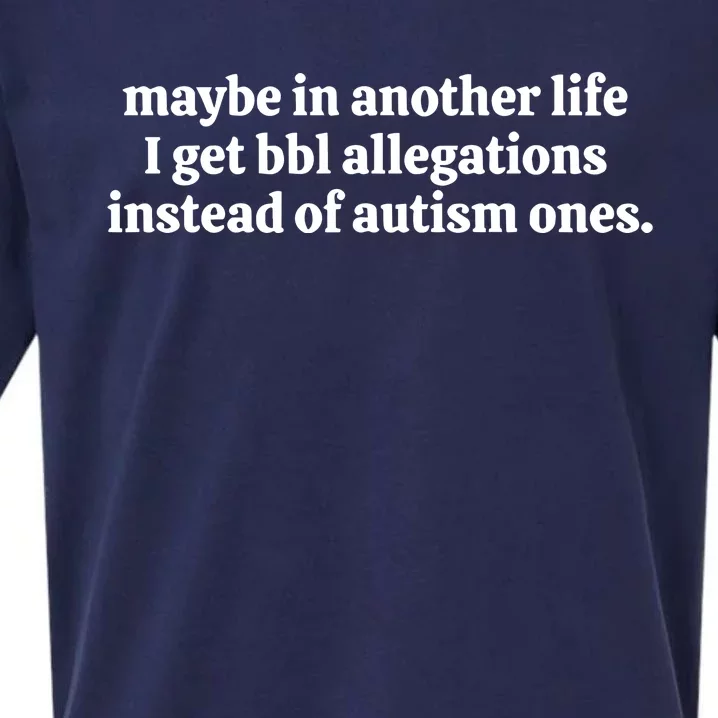 Nelliesprintstudio Maybe In Another Life I Get Bbl Allegations Instead Of Autism Sueded Cloud Jersey T-Shirt