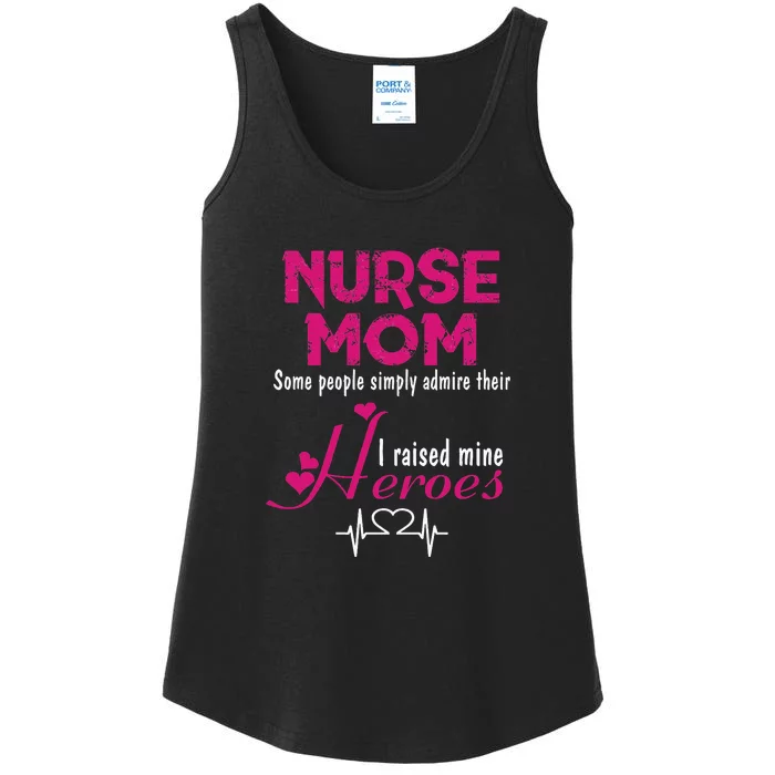 Nurse Mom I Raised Mine Heroes Gift Mother's Day Nursing Ladies Essential Tank