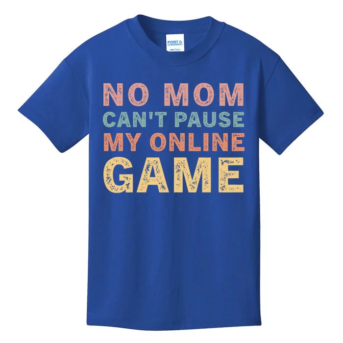 No Mom I Cant Pause My Online Game Vintage Video Game Gift Kids T-Shirt