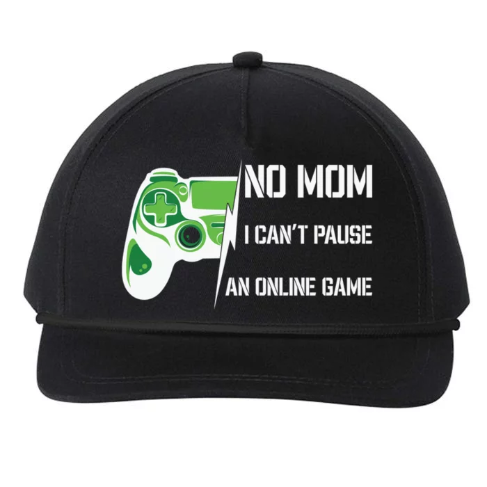 No Mom I Can’T Pause An Online Game Funny Video Gaming Gamer Gift Snapback Five-Panel Rope Hat