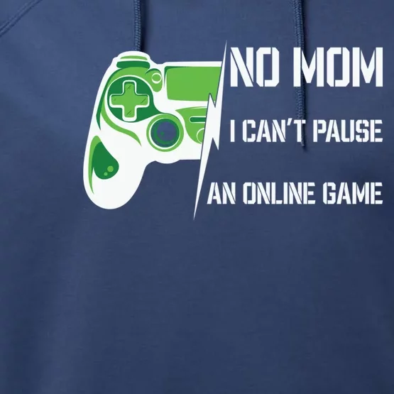 No Mom I Can’T Pause An Online Game Funny Video Gaming Gamer Gift Performance Fleece Hoodie