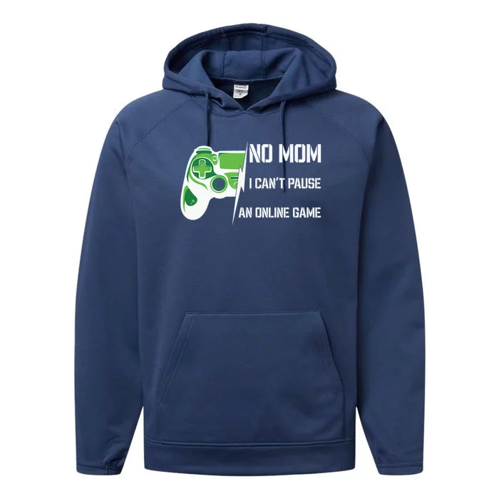 No Mom I Can’T Pause An Online Game Funny Video Gaming Gamer Gift Performance Fleece Hoodie